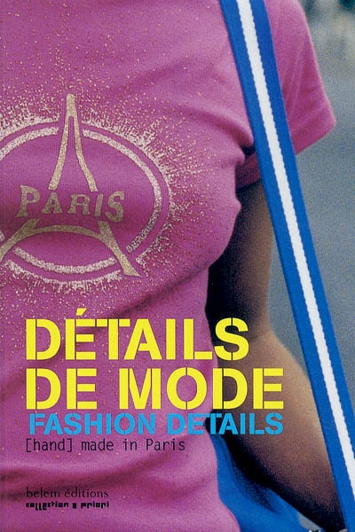 Détails de mode. Fashion details : (hand) made in Paris