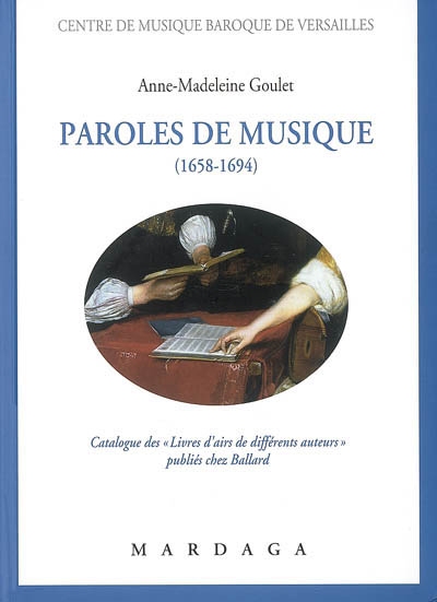 Paroles de musique (1658-1694) : catalogue des Livres d'airs de différents auteurs publiés chez Ballard