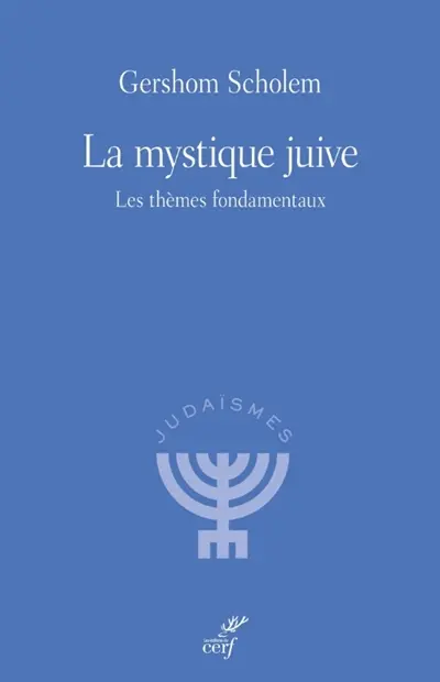 La mystique juive : les thèmes fondamentaux