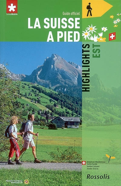 La Suisse à pied. Vol. 9. Highlights est