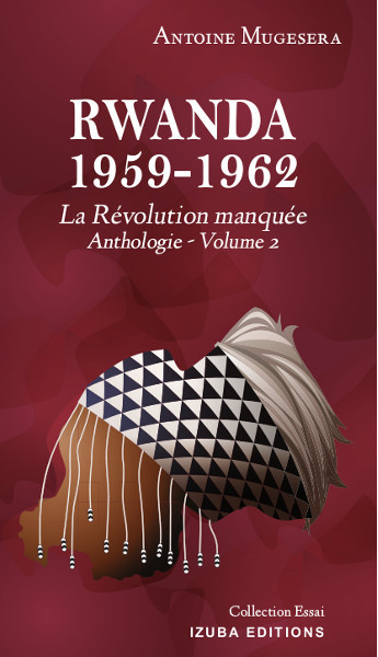 Anthologie. Vol. 2. Rwanda 1959-1962 : la révolution manquée