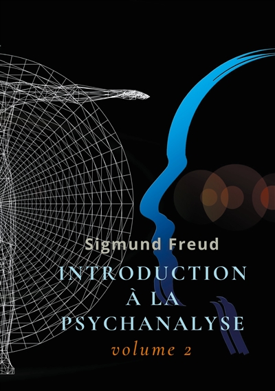 Introduction à la psychanalyse : Volume 2