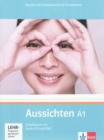 Aussichten A1 : Deutsch als Fremdsprache für Erwachsene : Arbeitsbuch mit Audio-CD und DVD