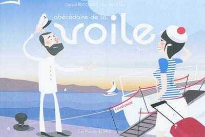Abécédaire de la voile : à l'usage des dames amarinées ou non, un tantinet coquines !!!