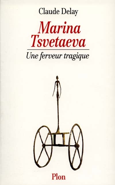 Marina Tsvetaeva : une ferveur tragique