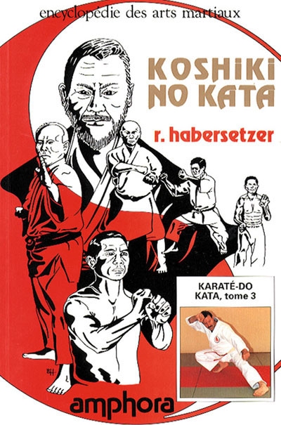 Karaté-do kata. Vol. 3. Koshiki no kata