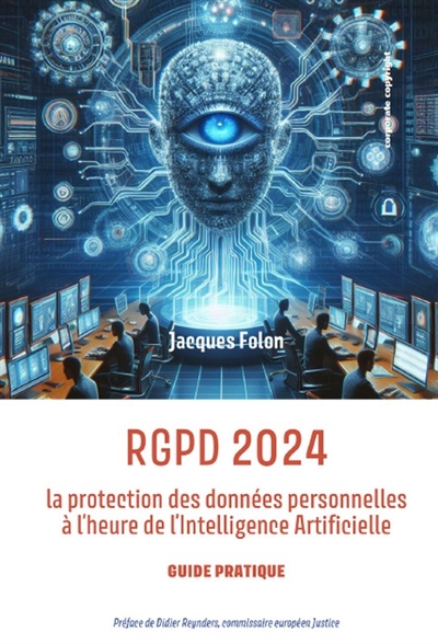 RGPD 2024 : la protection des données personnelles à l'heure de l'intelligence artificielle : guide pratique