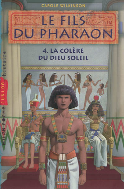 Le fils du pharaon. Vol. 4. La colère du dieu soleil