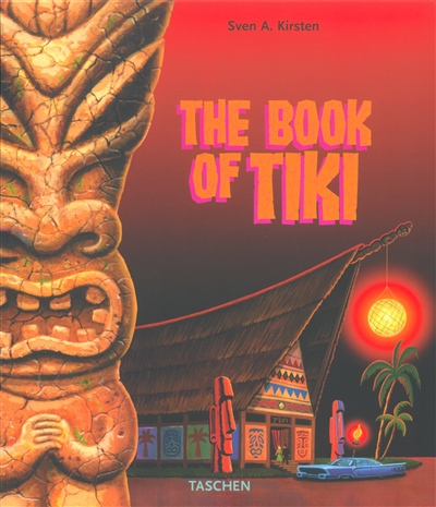 The book of Tiki : the cult of Polynesian pop in fifties america