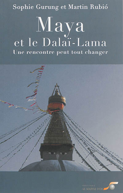 Maya et le dalaï-lama : une rencontre peut tout changer
