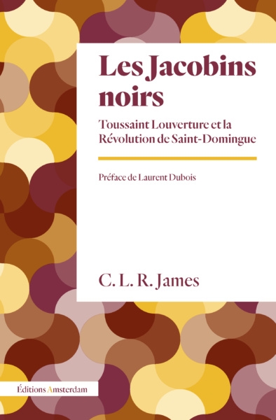 les jacobins noirs : toussaint louverture et la révolution de saint-domingue