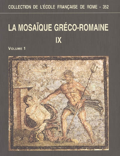 La mosaïque gréco-romaine. Vol. 9
