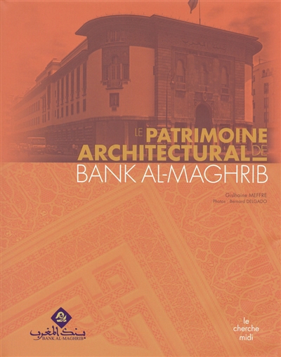 Le patrimoine architectural de Bank Al-Maghrib