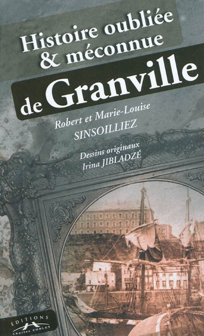 Histoire oubliée et méconnue de Granville
