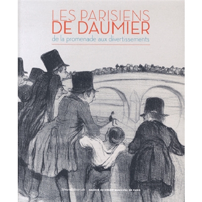 Les Parisiens de Daumier : de la promenade aux divertissements