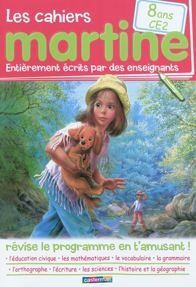 Les cahiers Martine : révise le programme en t'amusant !. Vol. 6. 8 ans, CE2