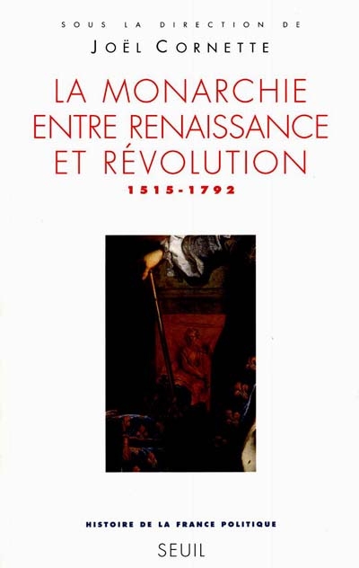 Histoire de la France politique. Vol. 2. La monarchie entre Renaissance et Révolution, 1515-1792