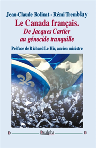 Le Canada français, de Jacques Cartier au génocide tranquille