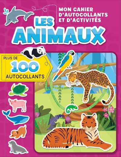 Mon cahier d'autocollants et d'activités : Les animaux : Plus de 100 autocollants