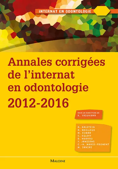 Annales corrigées de l'internat en odontologie : 2012-2016