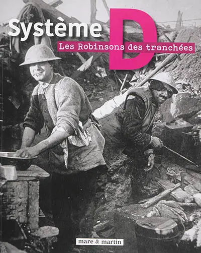 Système D, les Robinsons des tranchées