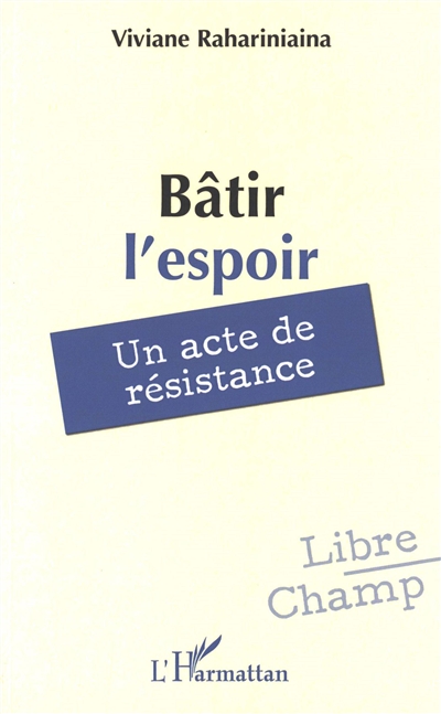 Bâtir l'espoir : un acte de résistance