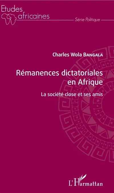 Rémanences dictatoriales en Afrique : la société close et ses amis