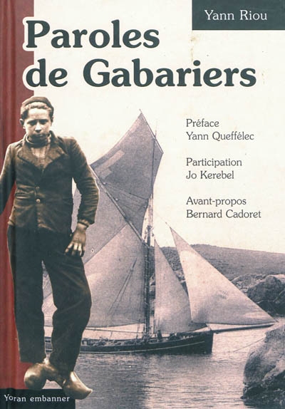 Paroles de gabariers : la vie d'une communauté dans le transport maritime breton : 1900-1950