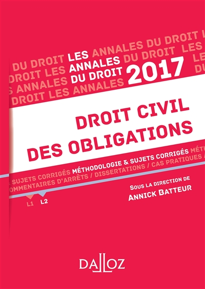 Droit civil des obligations 2017 : méthodologie & sujets corrigés