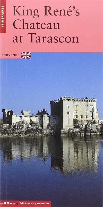 King René's chateau at Tarascon : Provence