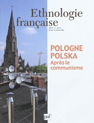 Ethnologie française, n° 2 (2010). Pologne-Polska après le communisme