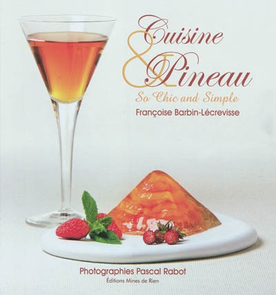 Cuisine & pineau : so chic and simple