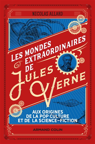 Les mondes extraordinaires de Jules Verne : aux origines de la pop culture et de la science-fiction