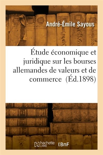 Etude économique et juridique sur les bourses allemandes de valeurs et de commerce