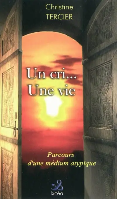 Un cri... une vie : le parcours d'un médium atypique ?