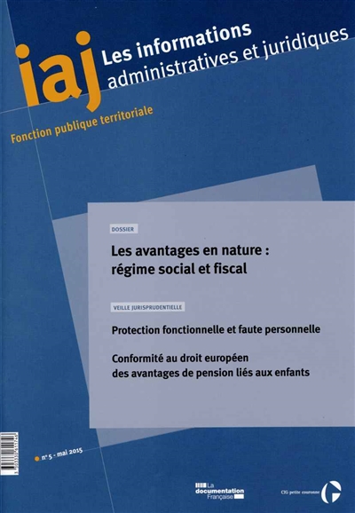 Informations administratives et juridiques, n° 5 (2015). Les avantages en nature : régime social et fiscal