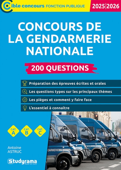 Concours de la gendarmerie nationale : 200 questions, cat. A, cat. B, cat. C : 2025-2026