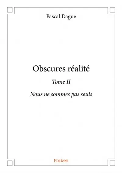 Obscures réalité : Nous ne sommes pas seuls