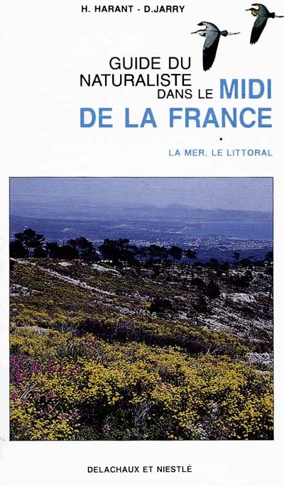 Guide du naturaliste dans le Midi de la France. Vol. 1. La mer, le littoral