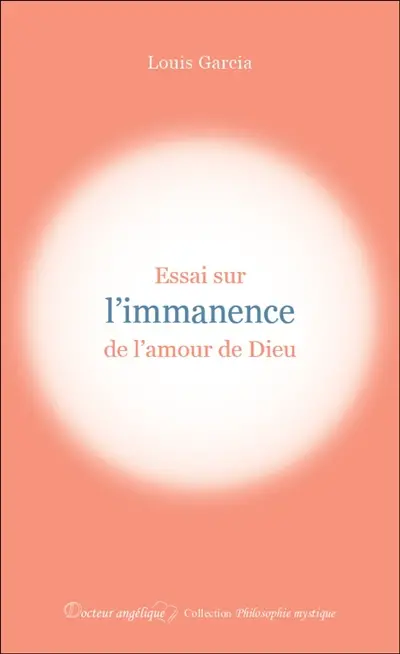 Essai sur l'immanence de l'amour de Dieu