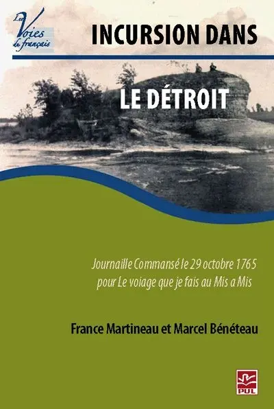 Incursion dans le Détroit : Journaille commansé le 29 octobre 1765 pour le voiage que je fais au Mis a Mis