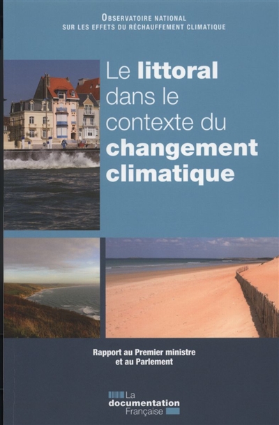 Le littoral dans le contexte du changement climatique : rapport au Premier ministre et au Parlement
