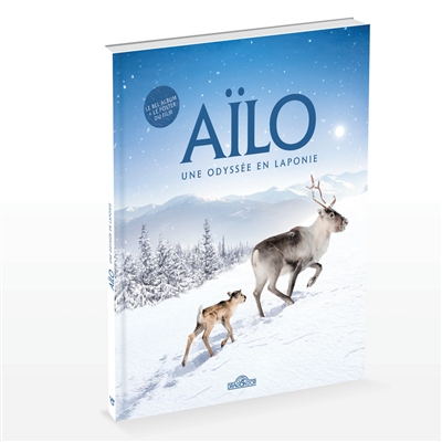 Aïlo : une odyssée en Laponie : l'histoire du film
