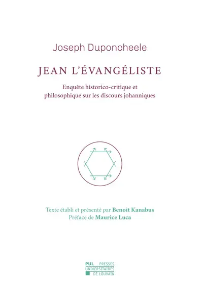 Jean l'Evangéliste : enquête historico-critique et philosophique sur les discours johanniques