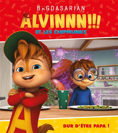Alvinnn !!! et les Chipmunks : dur d'être papa !