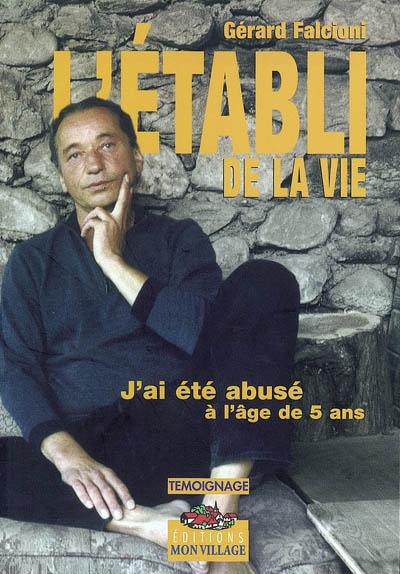 L'établi de la vie : j'ai été abusé dès l'âge de 5 ans par le curé