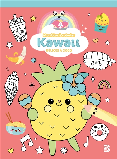 kawaii : mon bloc à colorier : délices à gogo