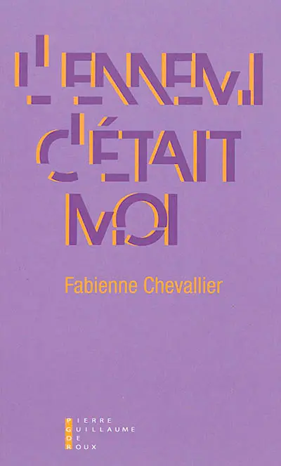 L'ennemi, c'était moi