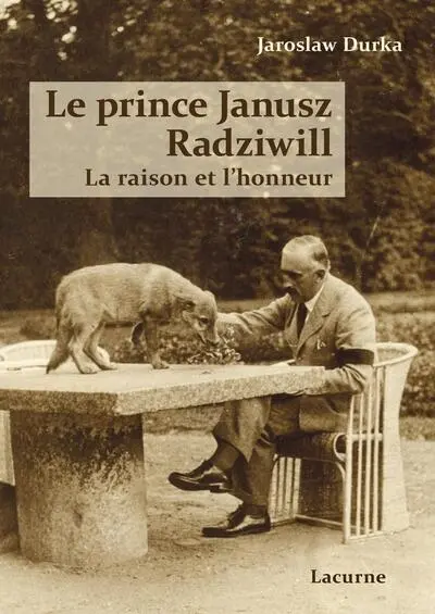 Le prince Janusz Radziwill : la raison et l'honneur