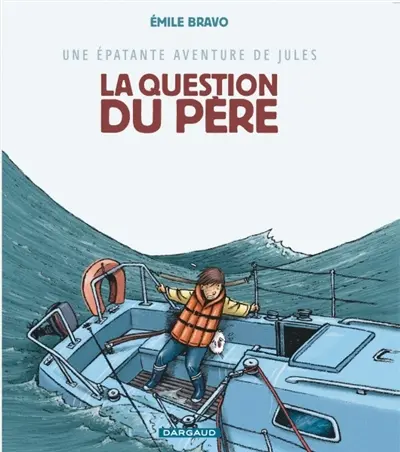 Une épatante aventure de Jules. Vol. 5. La question du père